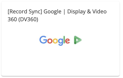 C-Google_DV360_Record_Sync_1p_Integration_Tile.png